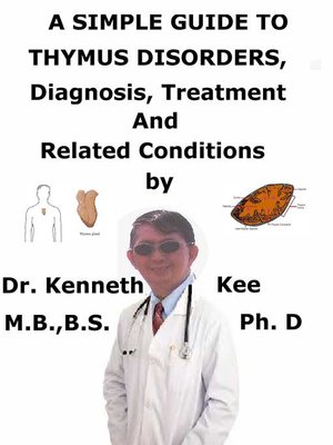 cover image of A Simple Guide to Thymus Disorders, Diagnosis, Treatment and Related Conditions
